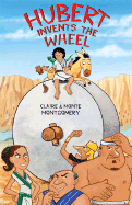 Hubert Invents the Wheel