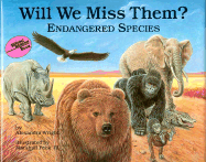 Will We Miss Them?: Endangered Species