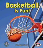 Basketball Is Fun!