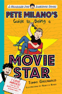 Pete Milano's Guide to Being a Movie Star