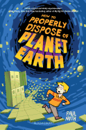How to Properly Dispose of Planet Earth