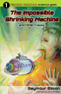 The Impossible Shrinking Machine