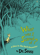 What Was I Scared Of?