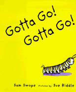 Gotta Go! Gotta Go!