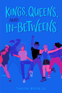 Kings, Queens, and In-Betweens