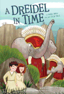 A Dreidel in Time: A New Spin on an Old Tale