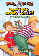 Don't Sit on My Lunch!