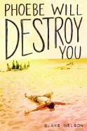 Phoebe Will Destroy You