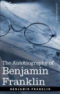 The Autobiography of Benjamin Franklin