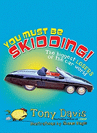 You Must Be Skidding!: The Biggest Losers of the Car World