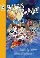Bagels the Brave!