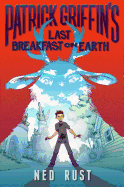 Patrick Griffin's Last Breakfast on Earth
