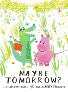 Maybe Tomorrow?