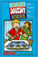 Icky, Squishy Science