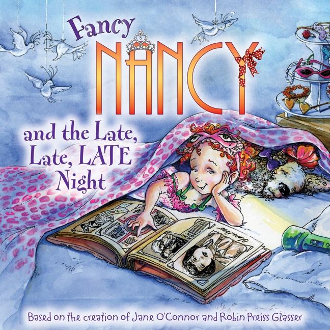 Fancy Nancy and the Late, Late, Late Night