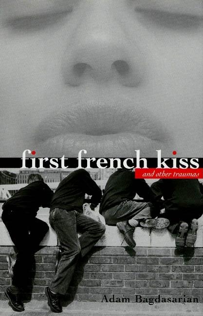 First French Kiss: And Other Traumas