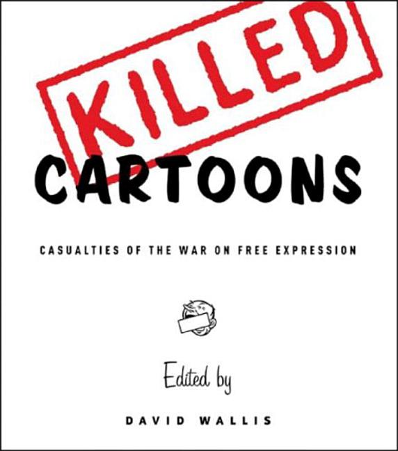 Killed Cartoons: Casualties from the War on Free Expression