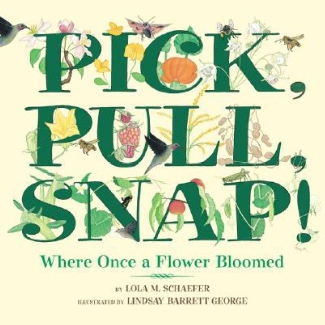 Pick, Pull, Snap!: Where Once a Flower Bloomed