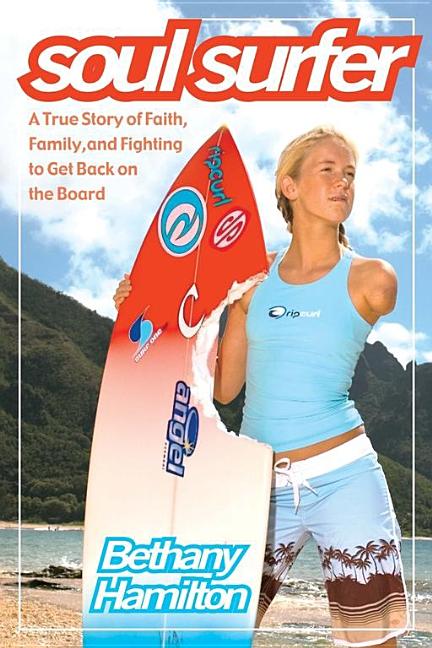 Soul Surfer: A True Story of Faith, Family, and Fighting to Get Back on the Board