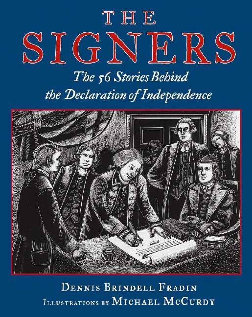 The Signers: The 56 Stories Behind the Declaration of Independence