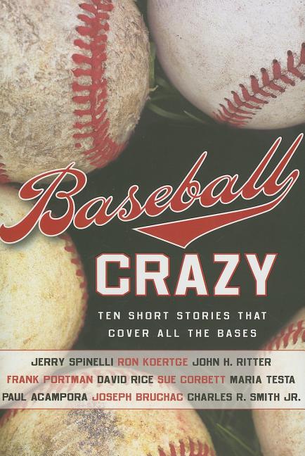 Baseball Crazy: Ten Short Stories That Cover All the Bases