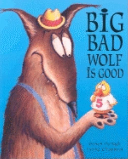 Big Bad Wolf Is Good