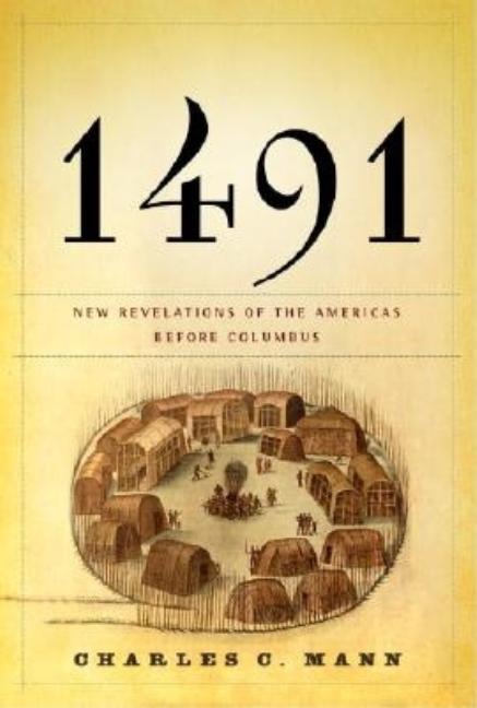 1491: New Revelations of the Americas Before Columbus