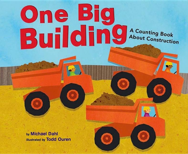 One Big Building: A Counting Book about Construction