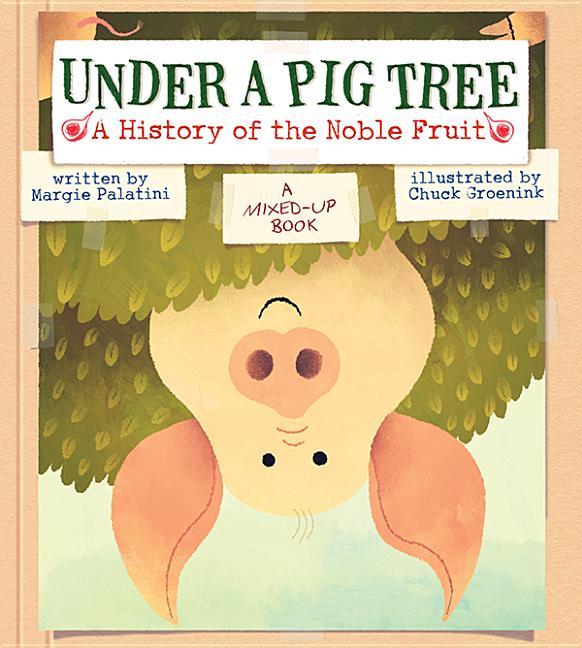 Under a Pig Tree: A History of the Noble Fruit