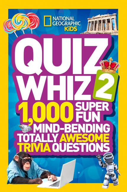 Quiz Whiz 2: 1,000 Super Fun Mind-Bending Totally Awesome Trivia Questions