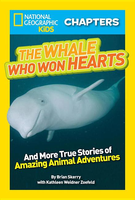 Whale Who Won Hearts!: And More True Stories of Adventures with Animals