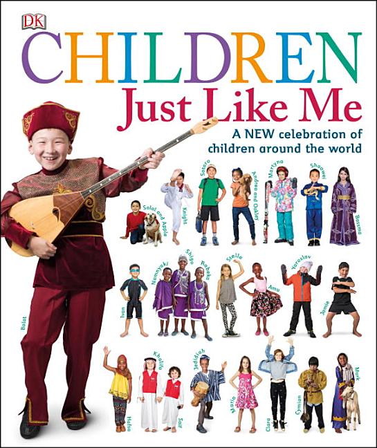 Children Just Like Me: A New Celebration of Children Around the World