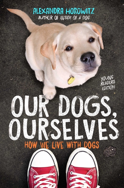 Our Dogs, Ourselves: How We Live with Dogs