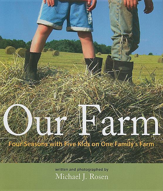 Our Farm: Four Seasons with Five Kids on One Family's Farm