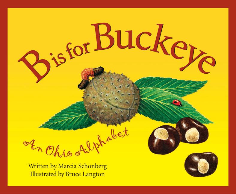 B is for Buckeye: An Ohio Alphabet