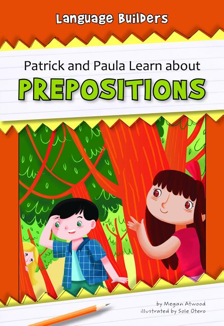 Patrick and Paula Learn about Prepositions