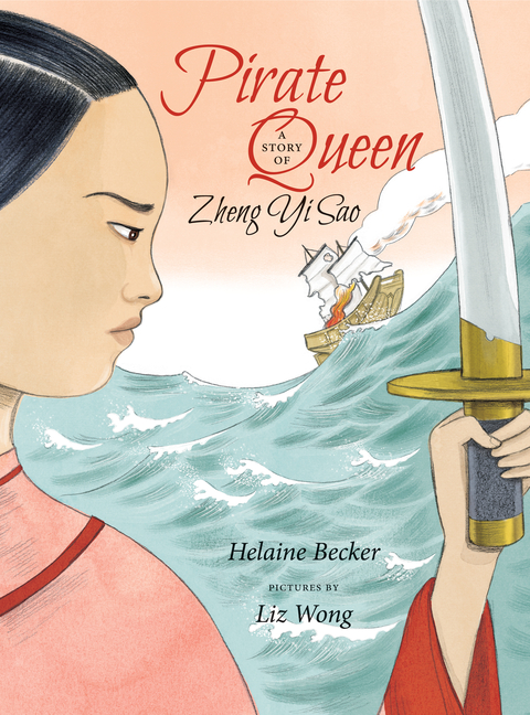 Pirate Queen: A Story of Zheng Yi Sao