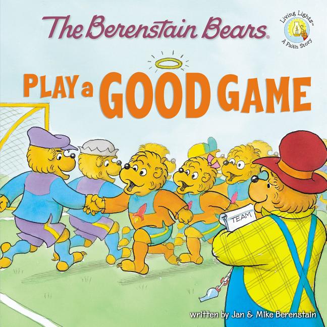 The Berenstain Bears Play a Good Game