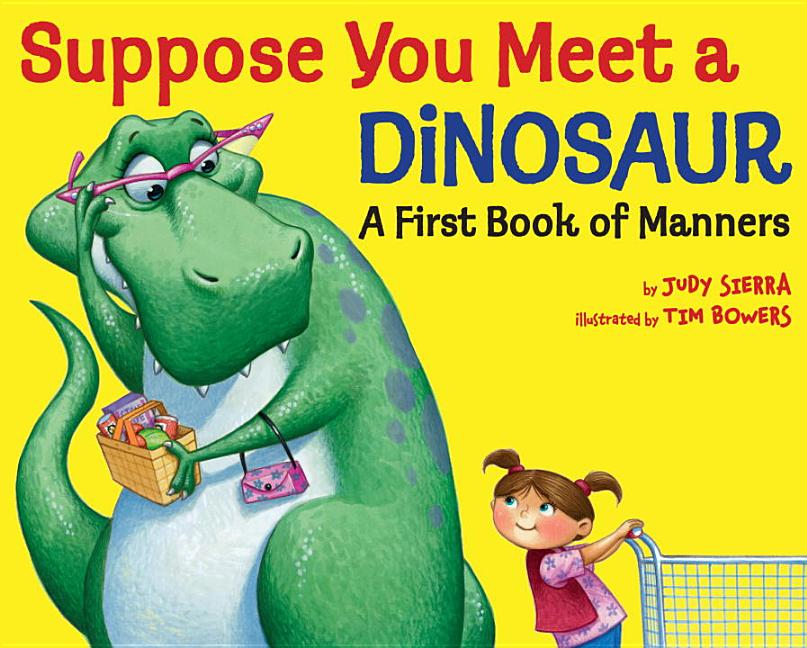 Suppose You Meet a Dinosaur: A First Book of Manners