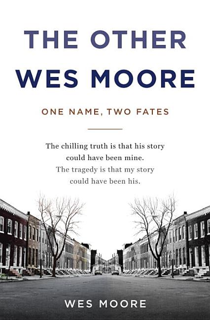 The Other Wes Moore: One Name, Two Fates