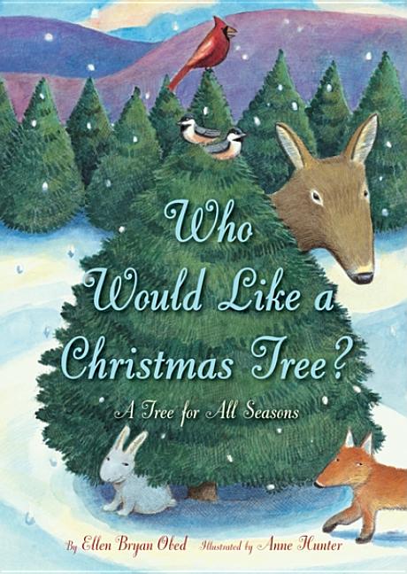 Who Would Like a Christmas Tree?: A Tree for All Seasons