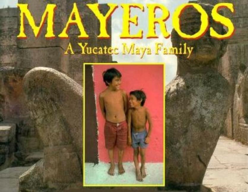 Mayeros: A Yucatec Maya Family