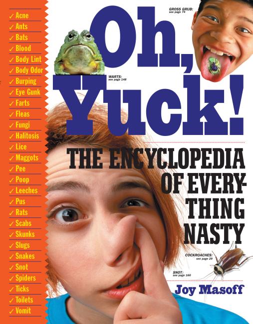 Oh Yuck!: The Encyclopedia of Everything Nasty