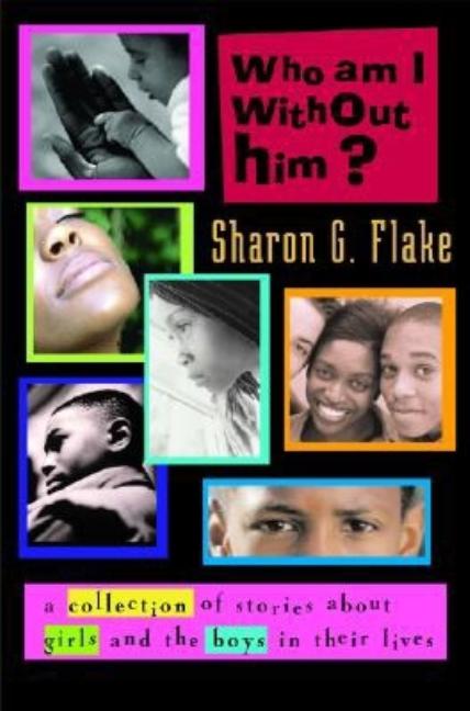 Who Am I Without Him? Short Stories about Girls and the Boys in Their Lives