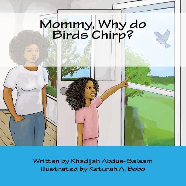 Mommy, Why Do Birds Chirp?