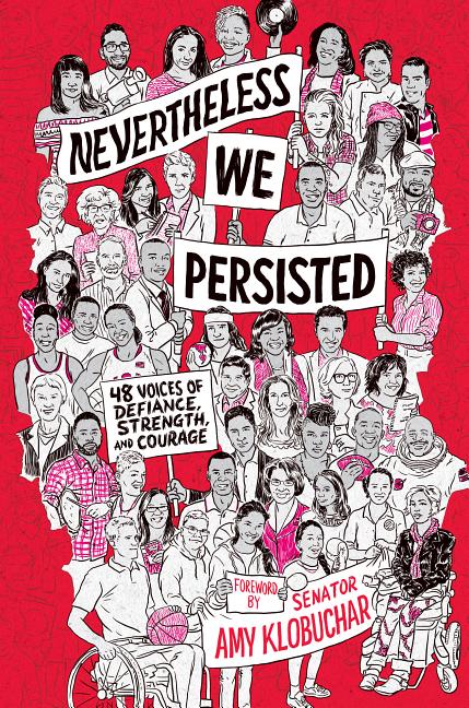 Nevertheless, We Persisted: 48 Voices of Defiance, Strength, and Courage