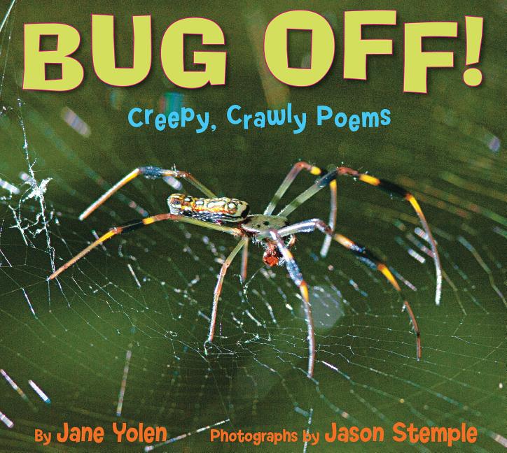 Bug Off!: Creepy, Crawly Poems