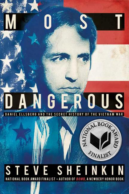 Most Dangerous: Daniel Ellsberg and the Secret History of the Vietnam War