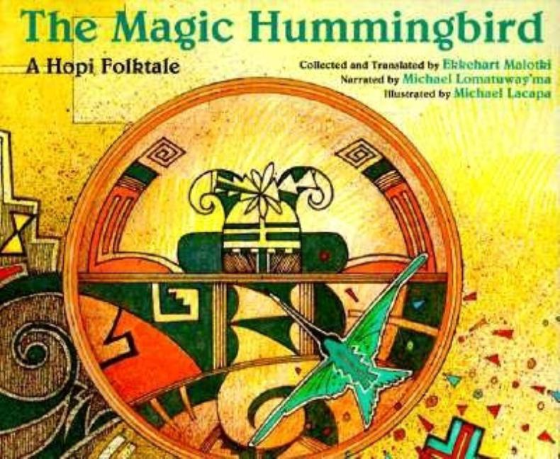 Magic Hummingbird, The: A Hopi Folktale