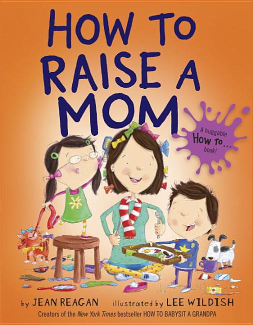 How to Raise a Mom